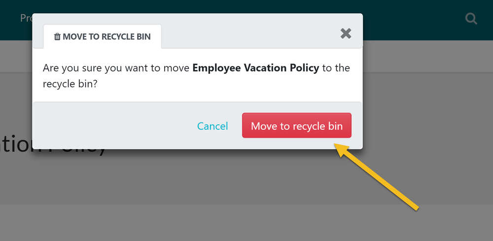 Once this is done, then click on the “Move to recycle bin” button, to confirm the delete of the policy.