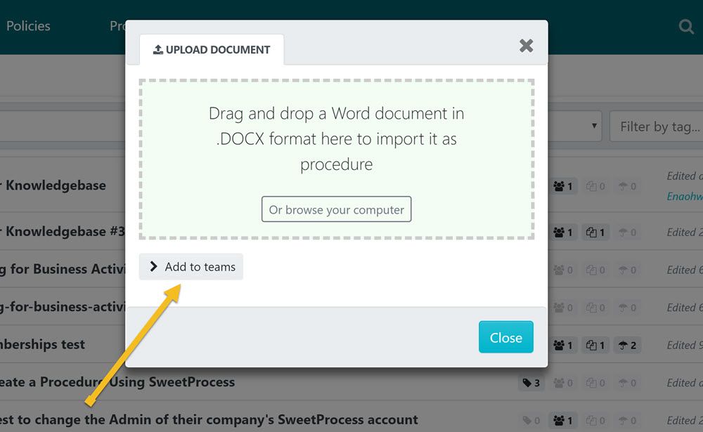 After the "UPLOAD DOCUMENT" dialog box opens up, click on the "Add to teams" button to add the procedure to a team or multiple teams.